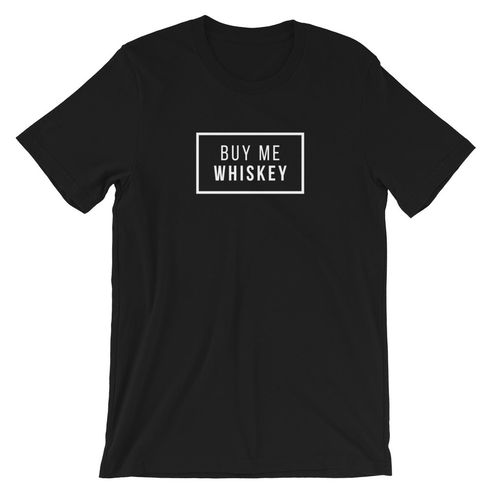 Buy Me Whiskey T-Shirt